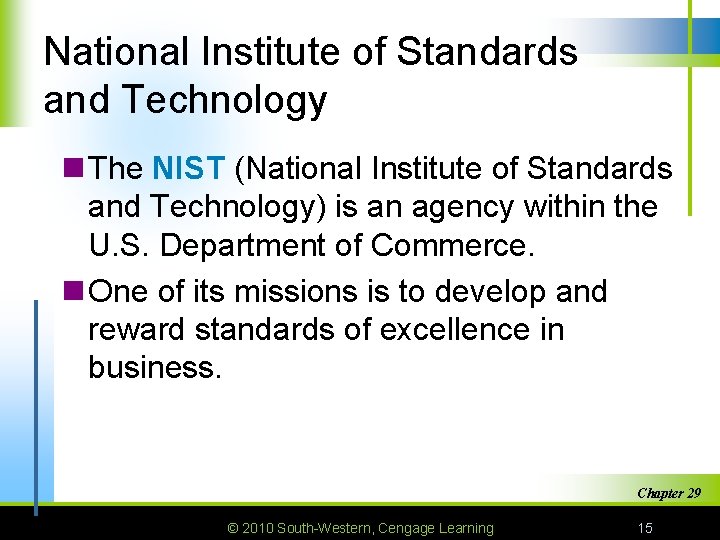 National Institute of Standards and Technology n The NIST (National Institute of Standards and