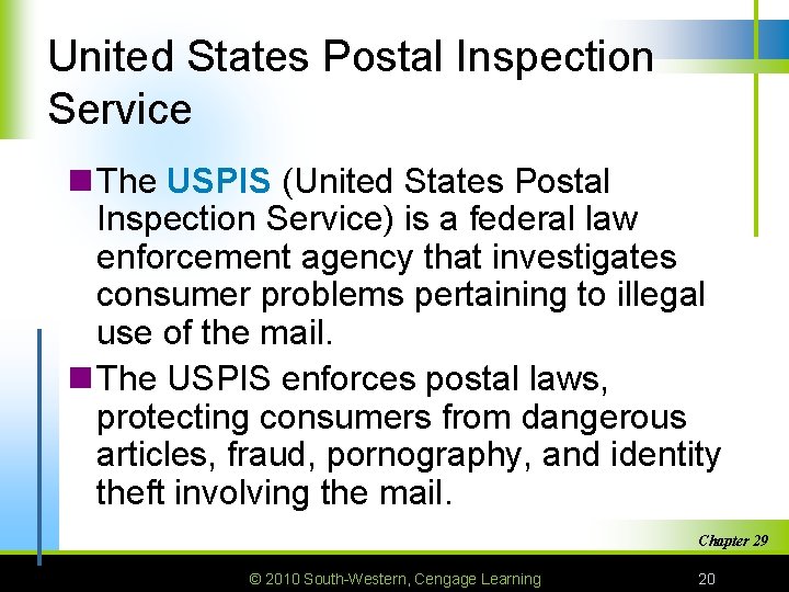 United States Postal Inspection Service n The USPIS (United States Postal Inspection Service) is
