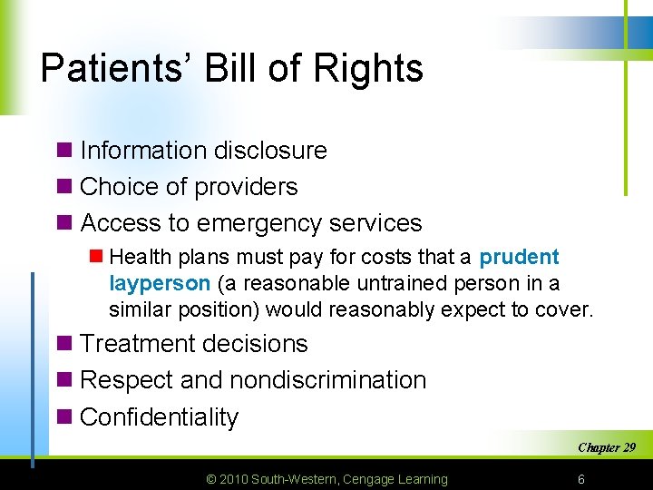 Patients’ Bill of Rights n Information disclosure n Choice of providers n Access to