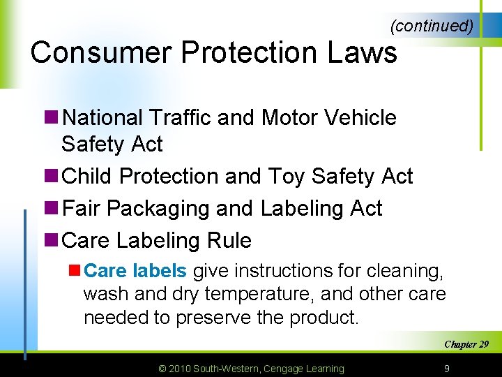 (continued) Consumer Protection Laws n National Traffic and Motor Vehicle Safety Act n Child