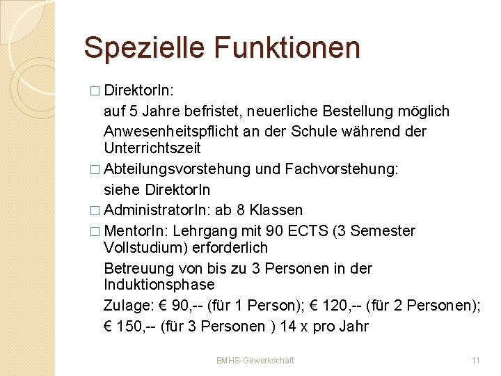 Spezielle Funktionen � Direktor. In: auf 5 Jahre befristet, neuerliche Bestellung möglich Anwesenheitspflicht an