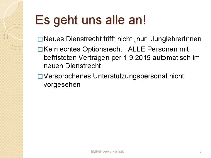 Es geht uns alle an! � Neues Dienstrecht trifft nicht „nur“ Junglehrer. Innen �