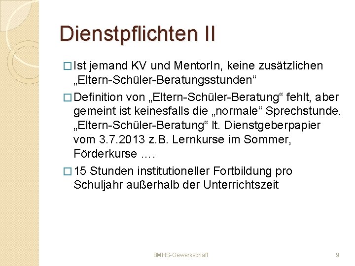 Dienstpflichten II � Ist jemand KV und Mentor. In, keine zusätzlichen „Eltern-Schüler-Beratungsstunden“ � Definition