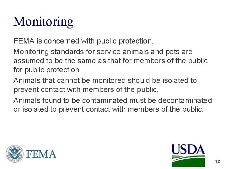 Monitoring FEMA is concerned with public protection. Monitoring standards for service animals and pets