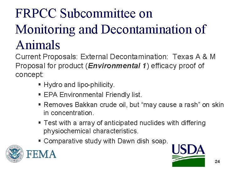 FRPCC Subcommittee on Monitoring and Decontamination of Animals Current Proposals: External Decontamination: Texas A