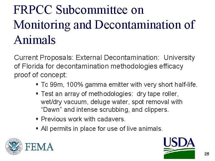 FRPCC Subcommittee on Monitoring and Decontamination of Animals Current Proposals: External Decontamination: University of