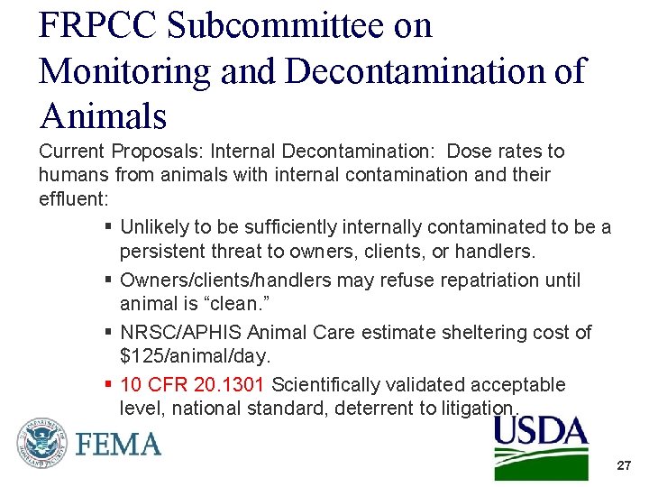 FRPCC Subcommittee on Monitoring and Decontamination of Animals Current Proposals: Internal Decontamination: Dose rates