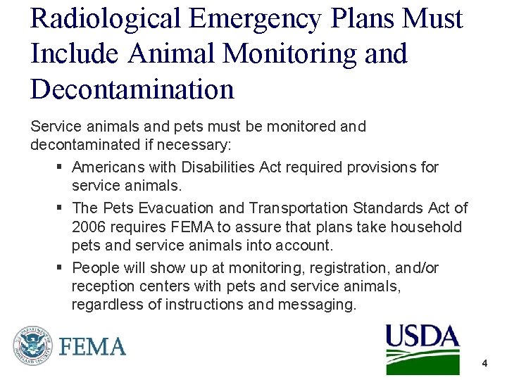 Radiological Emergency Plans Must Include Animal Monitoring and Decontamination Service animals and pets must