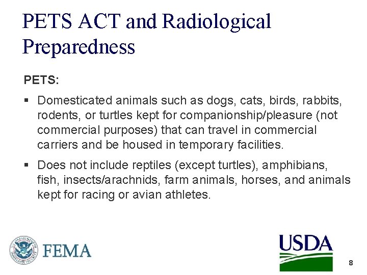 PETS ACT and Radiological Preparedness PETS: § Domesticated animals such as dogs, cats, birds,