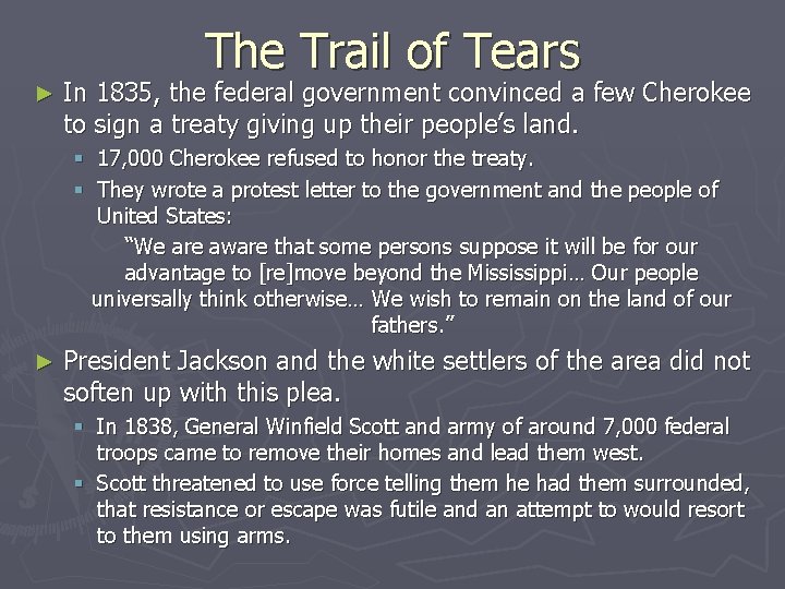 The Trail of Tears ► In 1835, the federal government convinced a few Cherokee