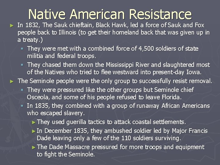 Native American Resistance In 1832, The Sauk chieftain, Black Hawk, led a force of