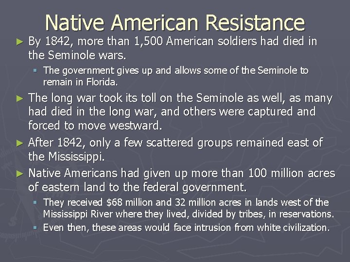 Native American Resistance ► By 1842, more than 1, 500 American soldiers had died