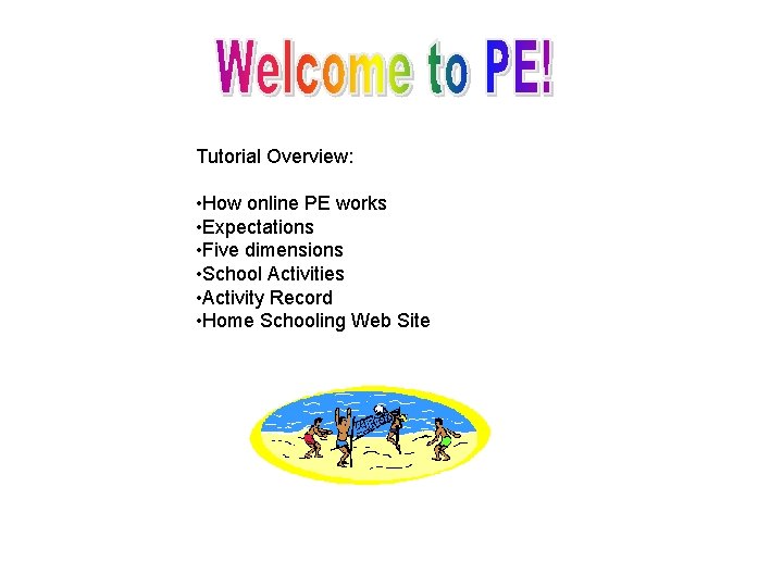 Tutorial Overview: • How online PE works • Expectations • Five dimensions • School