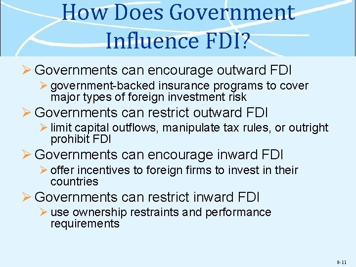 How Does Government Influence FDI? Ø Governments can encourage outward FDI Ø government-backed insurance