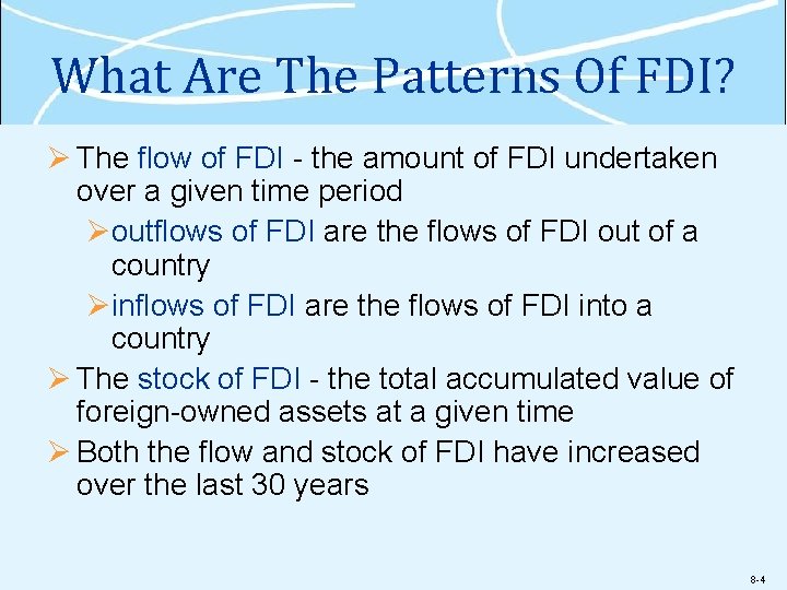 What Are The Patterns Of FDI? Ø The flow of FDI - the amount