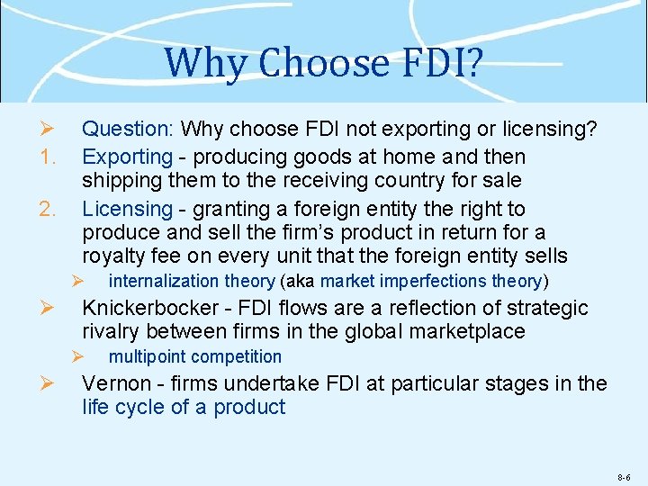 Why Choose FDI? Ø 1. 2. Question: Why choose FDI not exporting or licensing?