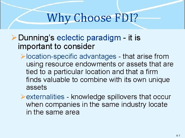 Why Choose FDI? Ø Dunning’s eclectic paradigm - it is important to consider Ølocation-specific