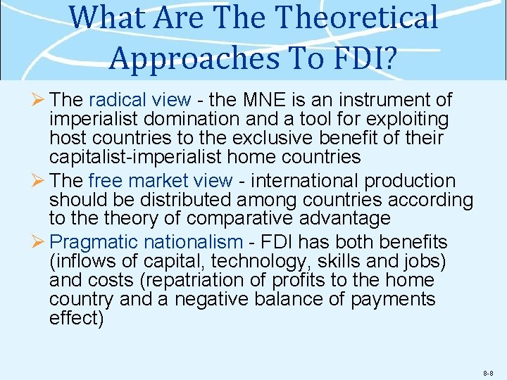What Are Theoretical Approaches To FDI? Ø The radical view - the MNE is