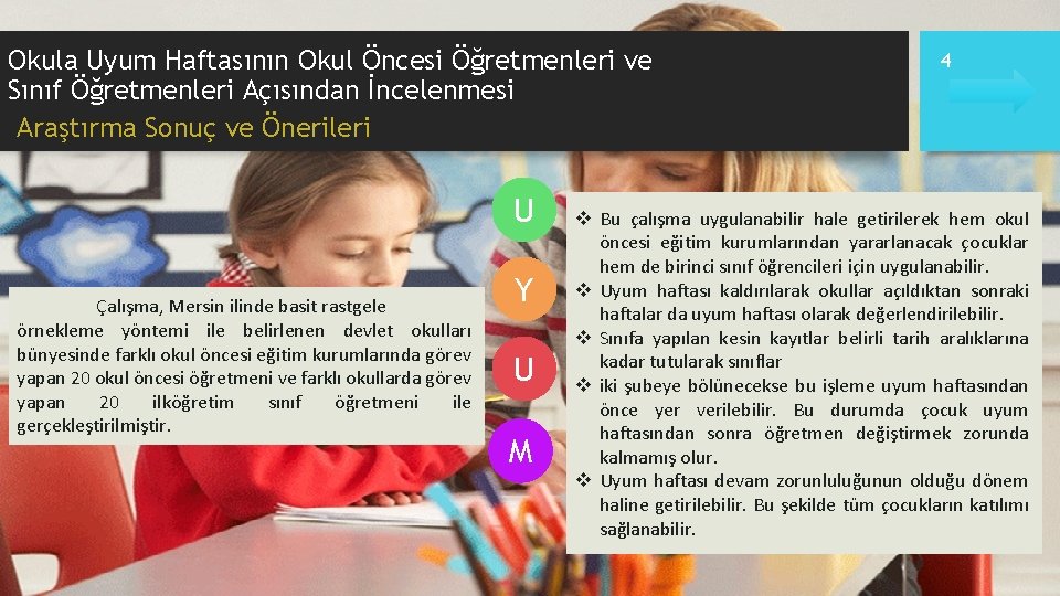 Okula Uyum Haftasının Okul Öncesi Öğretmenleri ve Sınıf Öğretmenleri Açısından İncelenmesi Araştırma Sonuç ve