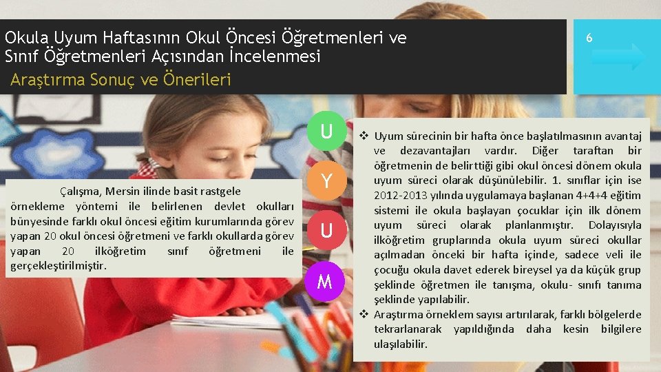 Okula Uyum Haftasının Okul Öncesi Öğretmenleri ve Sınıf Öğretmenleri Açısından İncelenmesi Araştırma Sonuç ve