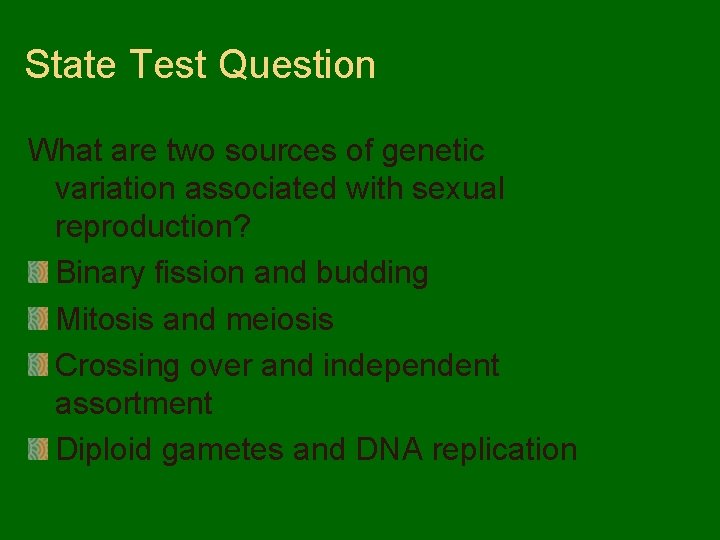 State Test Question What are two sources of genetic variation associated with sexual reproduction?