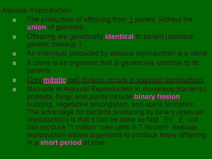 Asexual Reproduction The production of offspring from 1 parent, without the union of gametes.