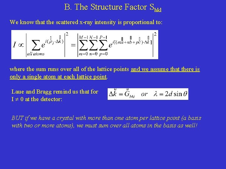 B. The Structure Factor Shkl We know that the scattered x-ray intensity is proportional