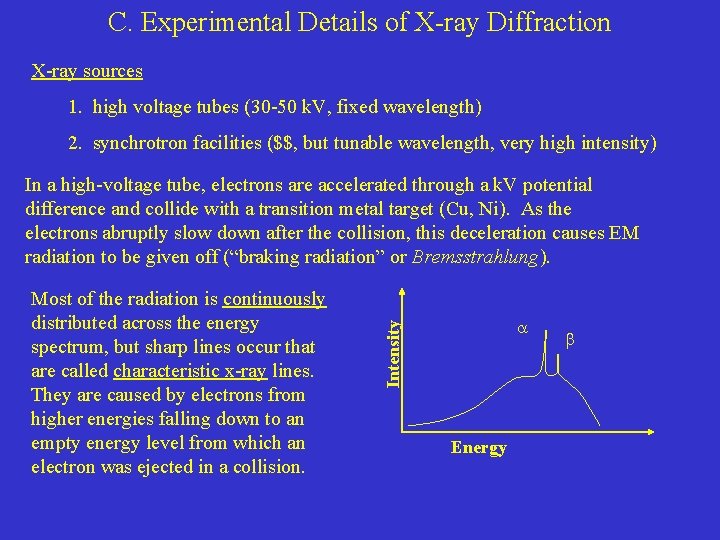 C. Experimental Details of X-ray Diffraction X-ray sources 1. high voltage tubes (30 -50