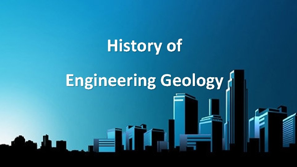 History of Engineering Geology 
