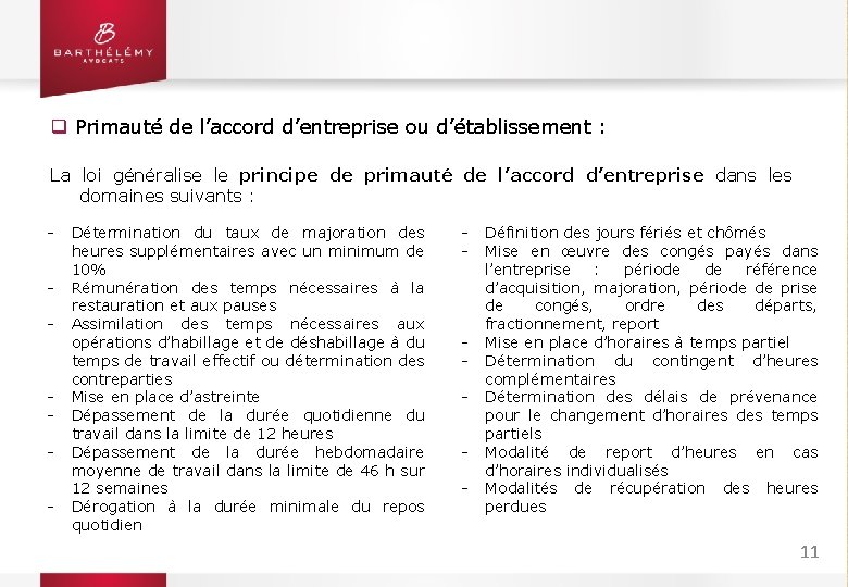 q Primauté de l’accord d’entreprise ou d’établissement : La loi généralise le principe de