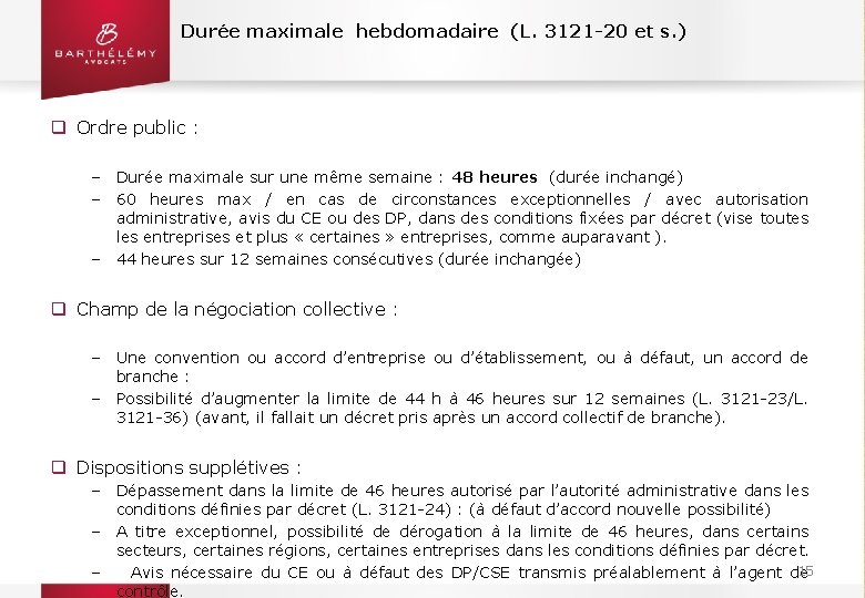 Durée maximale hebdomadaire (L. 3121 -20 et s. ) q Ordre public : ‒