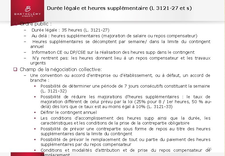 Durée légale et heures supplémentaire (L 3121 -27 et s) q Ordre public :