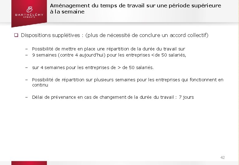 Aménagement du temps de travail sur une période supérieure à la semaine q Dispositions