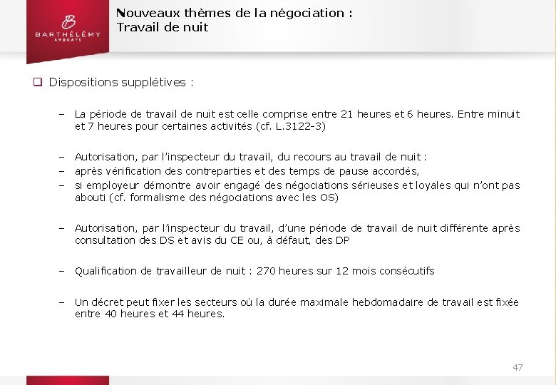 Nouveaux thèmes de la négociation : Travail de nuit q Dispositions supplétives : ‒