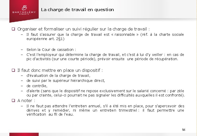 La charge de travail en question q Organiser et formaliser un suivi régulier sur