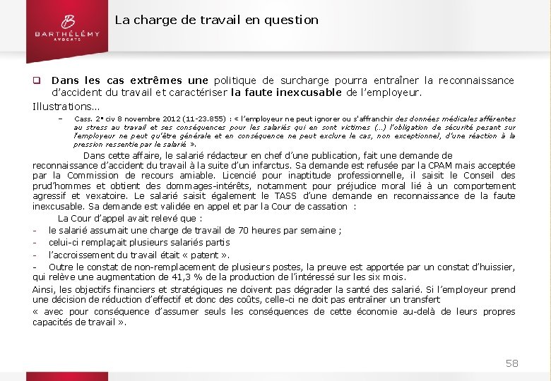 La charge de travail en question q Dans les cas extrêmes une politique de