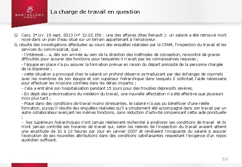 La charge de travail en question q Cass. 2 e civ. 19 sept. 2013