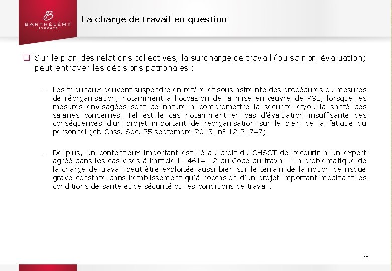 La charge de travail en question q Sur le plan des relations collectives, la