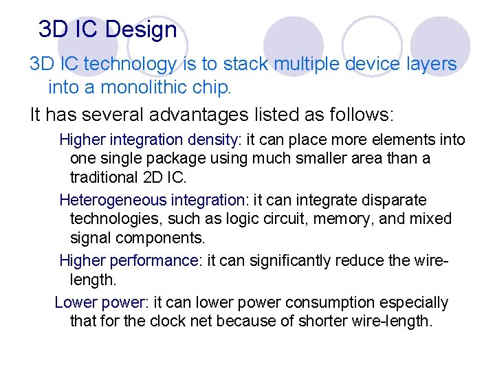 3 D IC Design 3 D IC technology is to stack multiple device layers