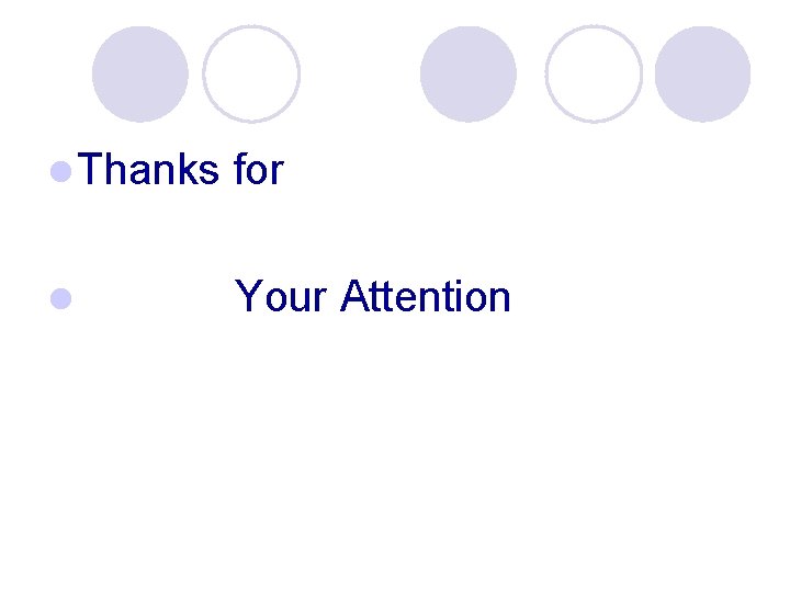 l Thanks for l Your Attention 