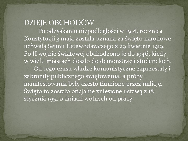 DZIEJE OBCHODÓW Po odzyskaniu niepodległości w 1918, rocznica Konstytucji 3 maja została uznana za