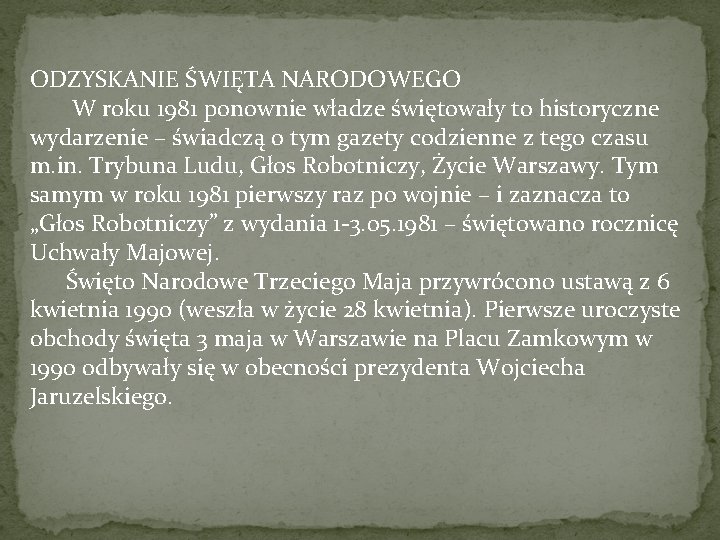 ODZYSKANIE ŚWIĘTA NARODOWEGO W roku 1981 ponownie władze świętowały to historyczne wydarzenie – świadczą