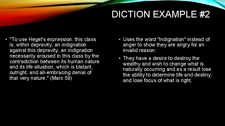 DICTION EXAMPLE #2 • "To use Hegel's expression, this class is, within depravity, an