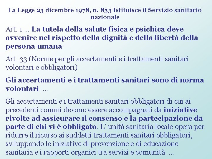 La Legge 23 dicembre 1978, n. 833 Istituisce il Servizio sanitario nazionale Art. 1