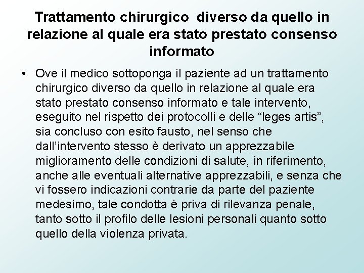 Trattamento chirurgico diverso da quello in relazione al quale era stato prestato consenso informato