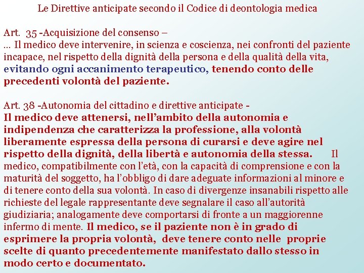 Le Direttive anticipate secondo il Codice di deontologia medica Art. 35 -Acquisizione del consenso