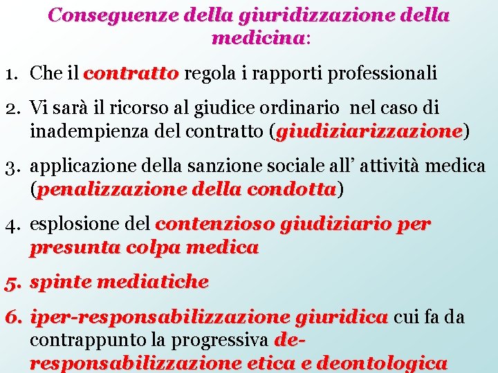 Conseguenze della giuridizzazione della medicina: medicina 1. Che il contratto regola i rapporti professionali