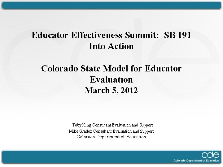 Educator Effectiveness Summit: SB 191 Into Action Colorado State Model for Educator Evaluation March