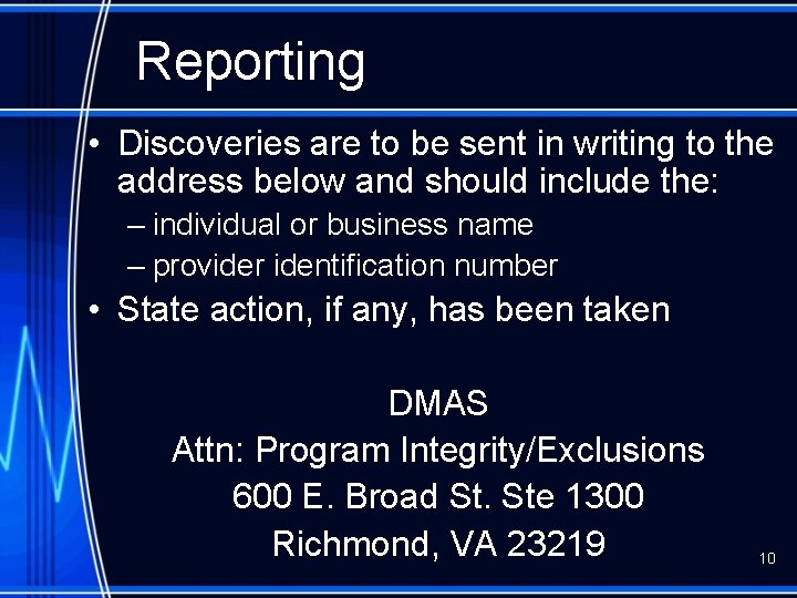 Reporting • Discoveries are to be sent in writing to the address below and