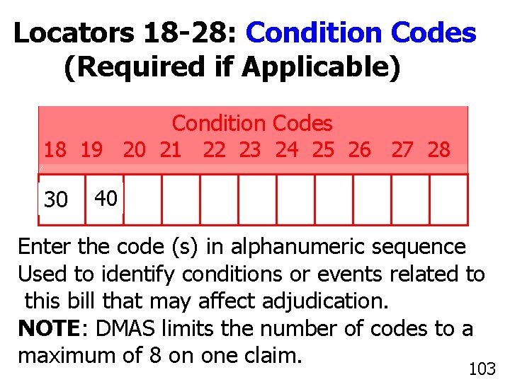 Locators 18 -28: Condition Codes (Required if Applicable) Condition Codes 18 19 20 21